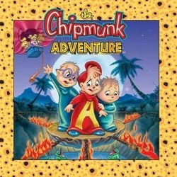 The Chipmunk Adventure Soundtrack (The Chipmunks and the Chipettes) - CD cover