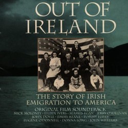 Out Of Ireland: The Story Of Irish Emigration To America Soundtrack (Various Artists) - CD cover
