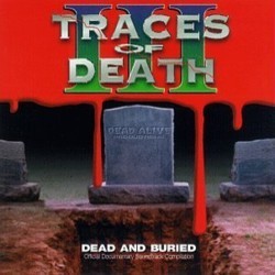 Traces Of Death III: Dead And Buried Soundtrack (Various Artists) - CD cover