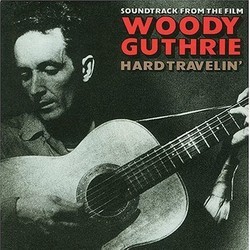 Woody Guthrie Hard Travelin' Soundtrack (Woody Guthrie) - CD cover