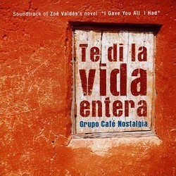 Te di la vida entera Soundtrack (Grupo Cafe Nolstalgia) - CD cover
