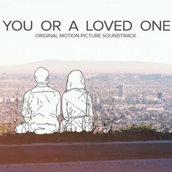 You or a Loved One Soundtrack (Various Artists) - CD cover