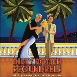 Dirty Rotten Scoundrels Soundtrack (David Yazbek, David Yazbek) - CD cover