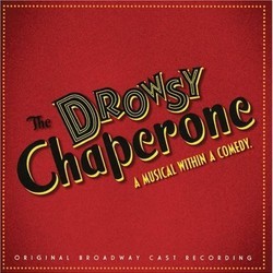 The Drowsy Chaperone Soundtrack (Lisa Lambert, Lisa Lambert, Greg Morrison, Greg Morrison) - CD cover