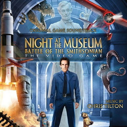 Night at the Museum: Battle of the Smithsonian Soundtrack (Chris Tilton) - CD cover