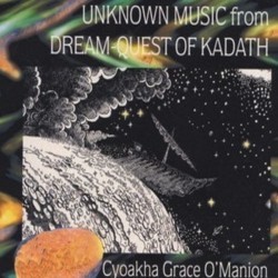 The Dream-Quest of Unknown Kadath Soundtrack (Cyoakha Grace O'Manion) - CD cover