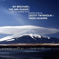 My Brother the Ark Raider Soundtrack (Biggi Hilmars, Scott Twynholm) - CD cover