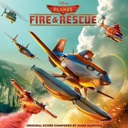 Planes : Fire & Rescue Soundtrack (Various Artists, Mark Mancina) - CD cover