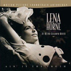 At Metro-Goldwyn-Mayer: Ain't It The Truth - Lena Horne Soundtrack (Various Artists, Lena Horne) - CD cover