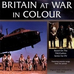 Britain At War In Colour Soundtrack (Chris Elliott) - CD cover