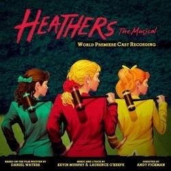 Heathers: The Musical Soundtrack (Kevin Murphy, Kevin Murphy, Laurence O'Keefe, Laurence O'Keefe) - CD cover