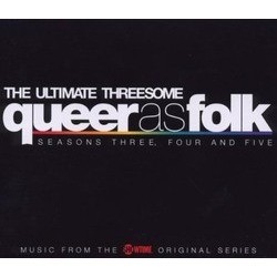 Queer as Folk - The Ultimate Threesome: Seasons Three, Four and Five Soundtrack (Various Artists) - CD cover