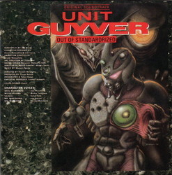 Unit Guyver - Out Of Standardrized Bande Originale (Tadashi Namba, Yukihide Takekawa) - Pochettes de CD