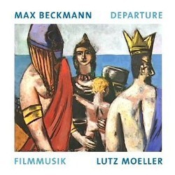 Departure - Max Beckmann Soundtrack (Lutz Moeller) - CD cover