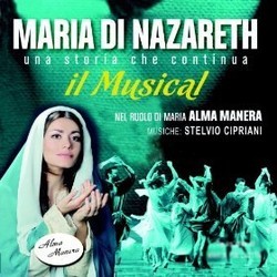 Maria di Nazareth: Il musical, una storia che continua Soundtrack (Stelvio Cipriani) - CD cover
