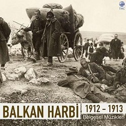 Balkan Harbi 1912-1913 Soundtrack (Cem zkan & Hseyin ebi?i & Al) - Cartula