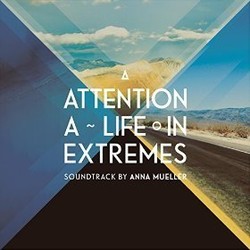 Attention - A Life in Extremes Soundtrack (Anna Mueller) - CD cover