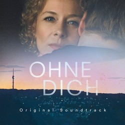 Ohne Dich Bande Originale (Uwe Bossenz) - Pochettes de CD