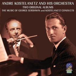 The Music of George Gershwin  Kostelanetz Conducts Soundtrack ( Andre Kostelanetz, George Gershwin) - CD cover