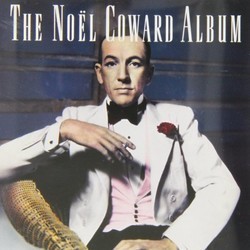 The Noel Coward Album Soundtrack (Noel Coward, Noel Coward) - CD cover