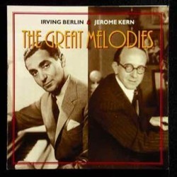 The Great Melodies - Irving Berlin and Jerome Kern Soundtrack (Various Artists, Irving Berlin, Jerome Kern) - CD cover