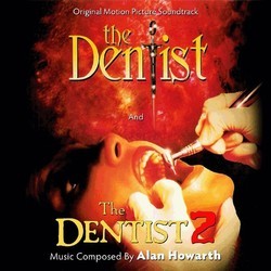 The Dentist 1 / The Dentist 2 Soundtrack (Alan Howarth) - CD cover