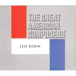 The Great American Composers: Leo Robin Soundtrack (Various Artists, Leo Robin) - CD cover