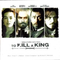To kill a King Soundtrack (Richard G. Mitchell) - CD cover