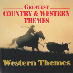 Greatest Country & Western Themes: Western Themes Soundtrack (Various ) - CD cover