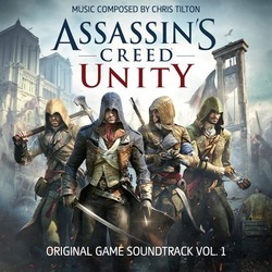 Assassin's Creed Unity, Vol. 1 Soundtrack (Chris Tilton) - CD cover