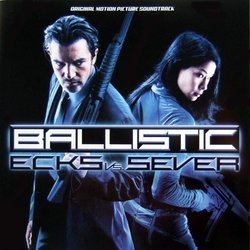 Ballistic: Ecks vs. Sever Soundtrack (Various Artists, Don Davis) - CD cover