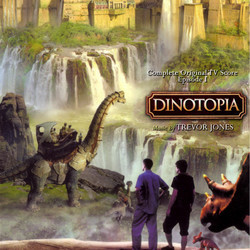 Dinotopia : Complete Original TV Score Episode I Soundtrack (Trevor Jones) - CD cover
