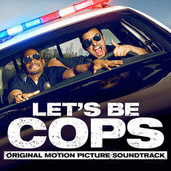 Lets Be Cops Soundtrack (Christophe Beck, Jake Monaco) - CD cover