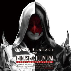 Final Fantasy XIV: From Astral to Umbral Soundtrack (Masayoshi Soken, Nobuko Toda) - CD cover