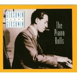 Gershwin Plays Gershwin: The Piano Rolls, Vol. 1 Soundtrack (George Gershwin) - CD cover