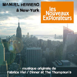 Les Nouveaux explorateurs: Manuel Herrero  New-York Soundtrack (Dinner at the Thompson's, Fabrice Viel) - CD cover