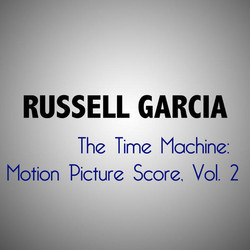 The Time Machine Vol.2 Soundtrack (Russell Garcia) - CD cover