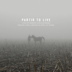 Partir To Live Soundtrack (Domingo Garcia-Huidobro, Jozef van Wissem) - CD cover