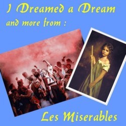 I Dreamed a Dream, and More from Les Miserables Soundtrack (Alain Boublil, Claude-Michel Schnberg) - CD cover