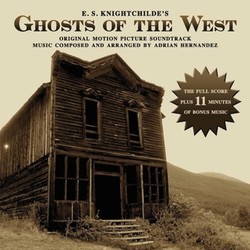 Ghosts of the West: The End of the Bonanza Trail Soundtrack (Adrian Hernandez) - CD cover