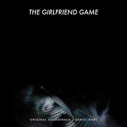 The Girlfriend Game Soundtrack (Daniel Hart) - CD cover