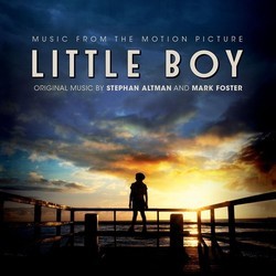 Little Boy Soundtrack (Stephan Altman, Mark Foster) - CD cover