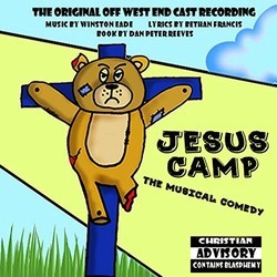 Jesus Camp - The Musical Comedy Bande Originale (Winston Eade, Bethan Francis) - Pochettes de CD