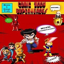 Music and Songs From: Comic Book Superheroes Movie Soundtracks Soundtrack (Fandom ) - CD cover