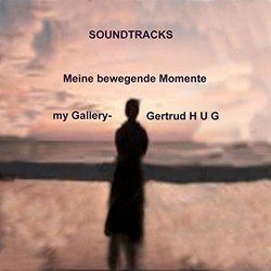 Soundtracks - Meine bewegende Momente Soundtrack (Gertrud Hug) - Cartula