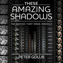 These Amazing Shadows Soundtrack (Peter Golub) - CD cover