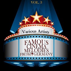 Famous Cinema Melodies From Germany, Vol. 3 Soundtrack (Various Artists) - CD cover