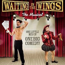 Waiting in the Wings: The Musical Soundtrack (Dean Andre, Various Artists) - CD cover