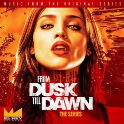 From Dusk Till Dawn, Season One Soundtrack ( Chingon, Robert Rodriguez, Carl Thiel) - CD cover
