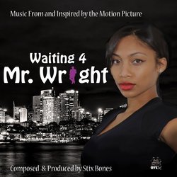Waiting 4 Mr. Wright Soundtrack (Stix Bones) - CD cover